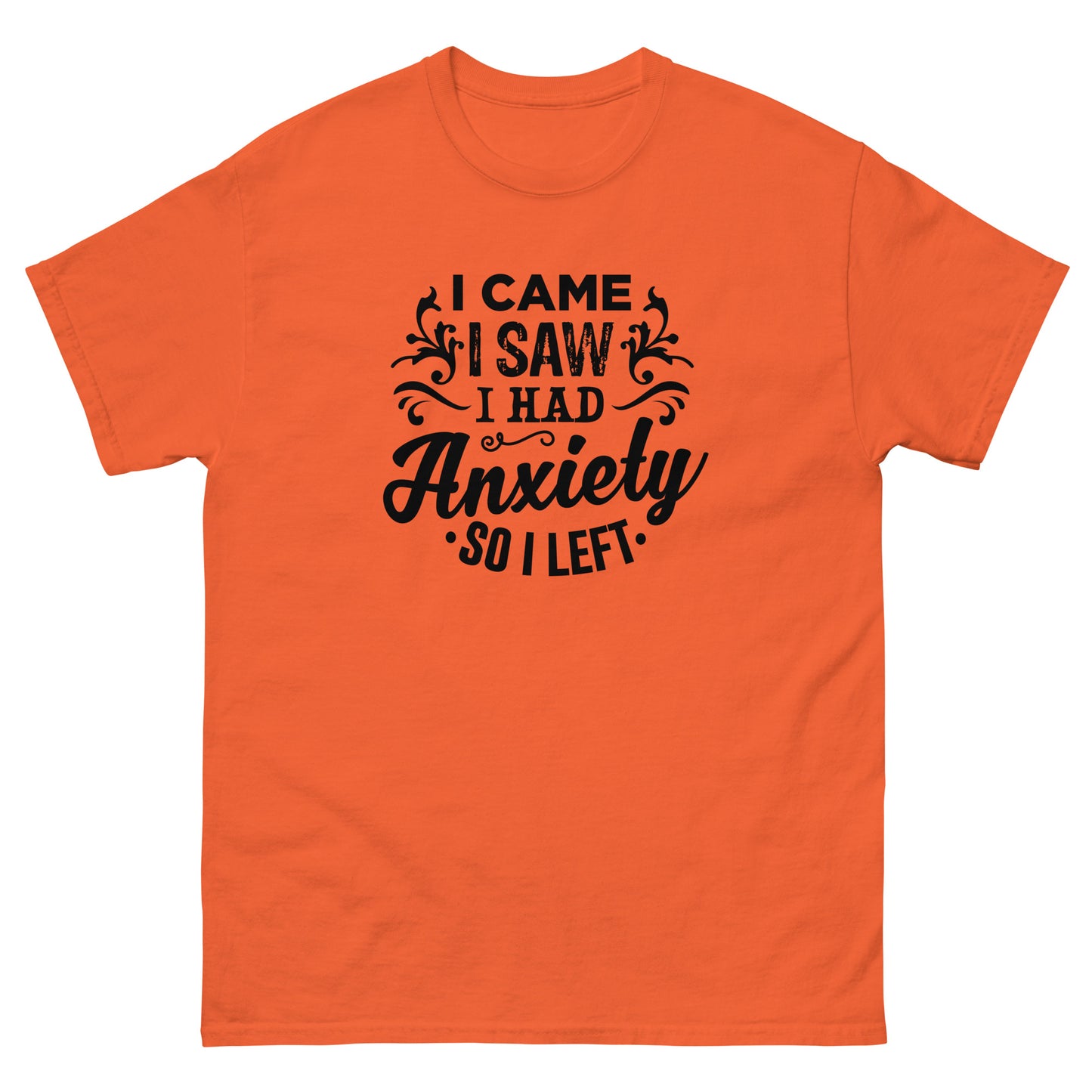 I Came, I Saw, I Had Anxiety - Unisex classic tee