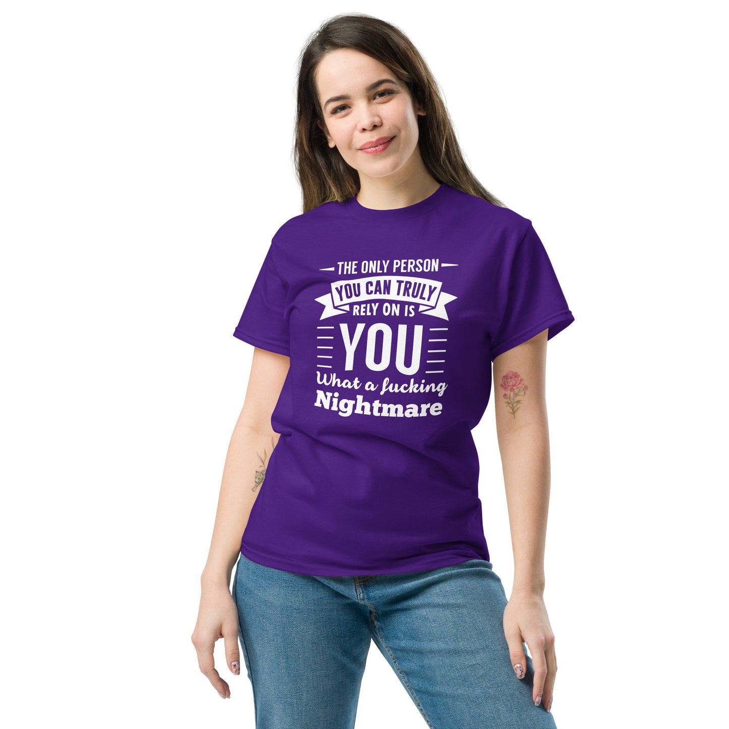 The Only Person You Can Rely On Is You - Unisex classic tee