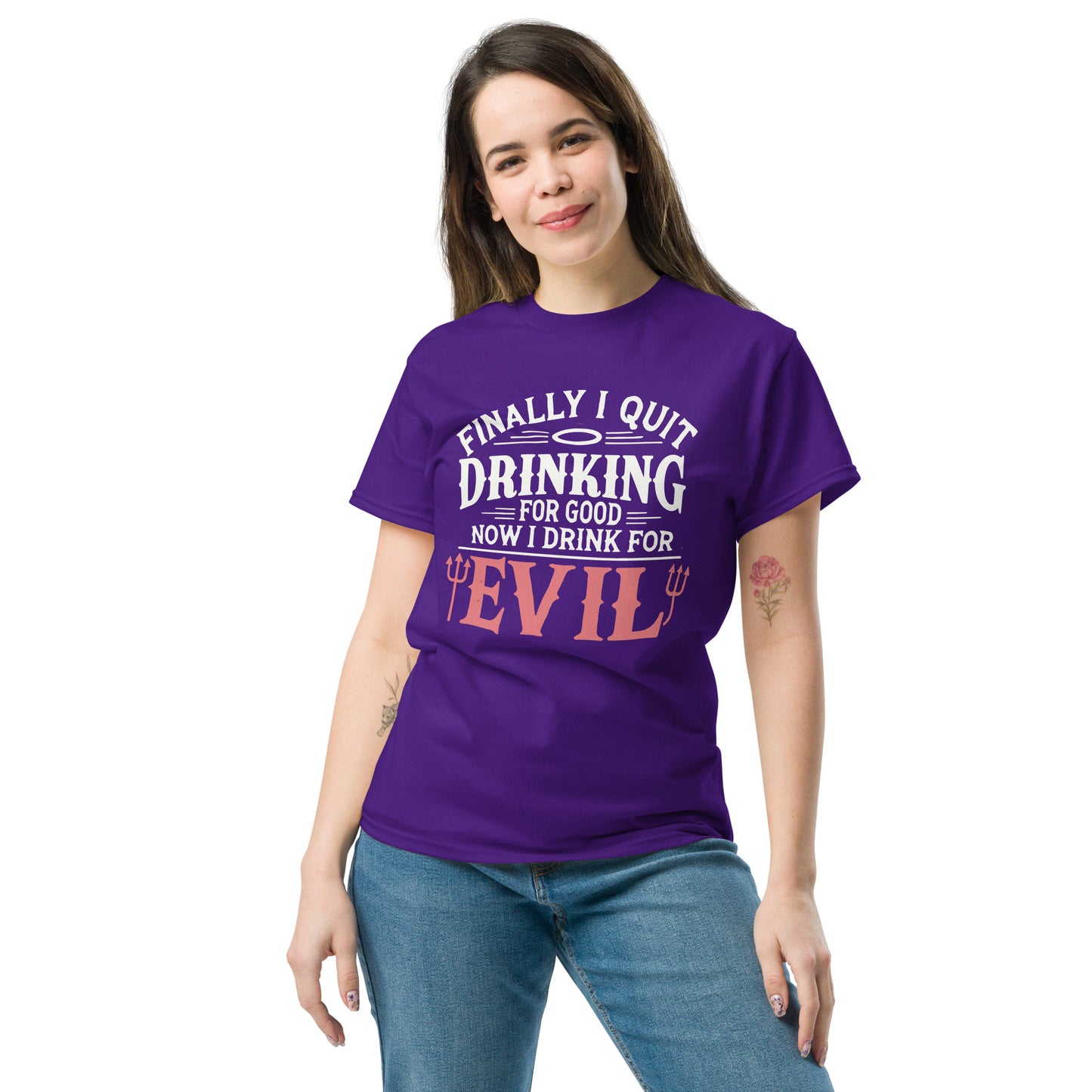 Finally Quit Drinking For Good, Now I Drink For Evil, Funny T-Shirt, Irreverent Shirt, Ironic T Shirt, Sarcastic Tee-Shirt, Witty Shirt