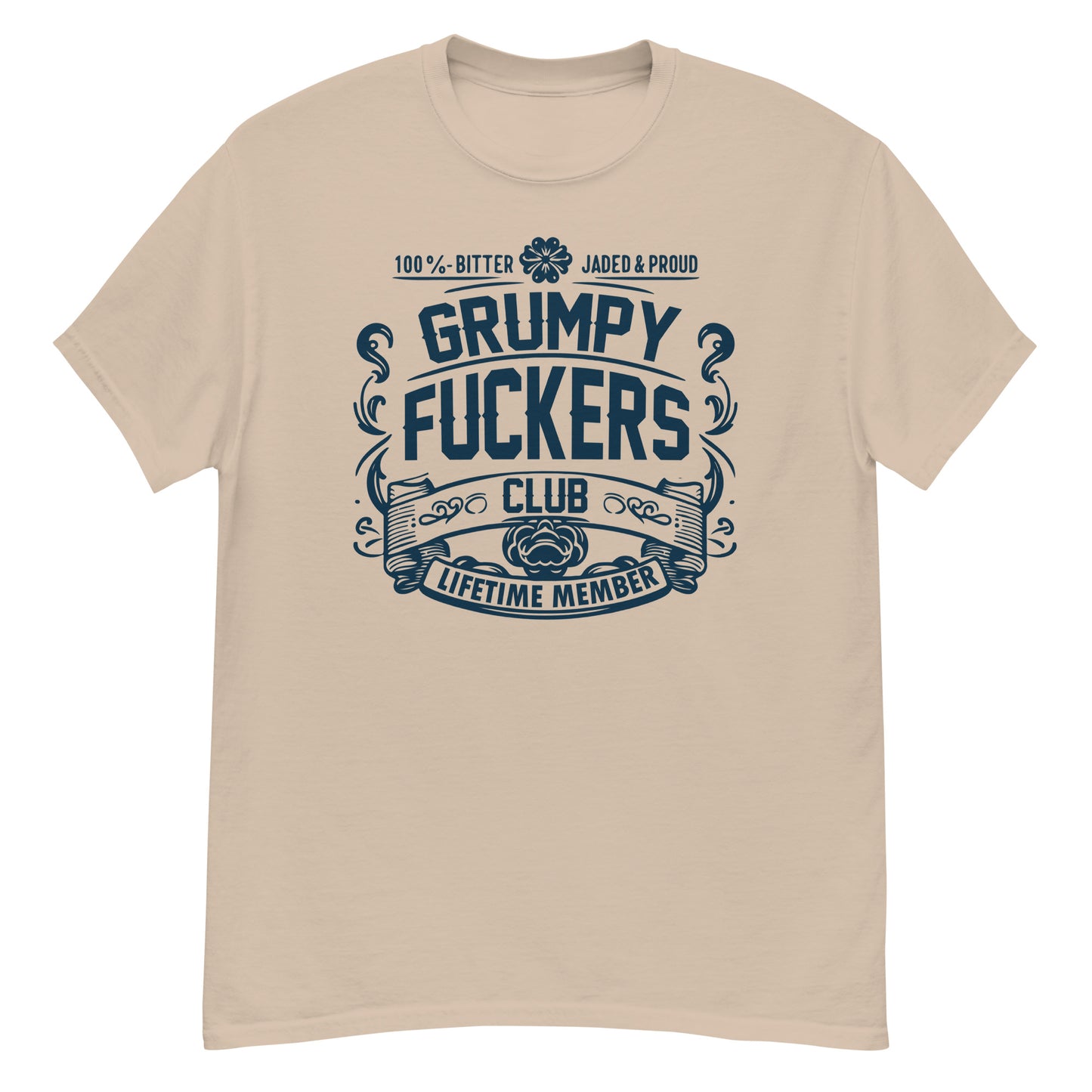 Grumpy Fuckers Club Funny T-Shirt, Lifetime Member, Jaded, Bitter, Proud, Irreverent Shirt, Sarcastic Tee-Shirt, Ironic Shirt