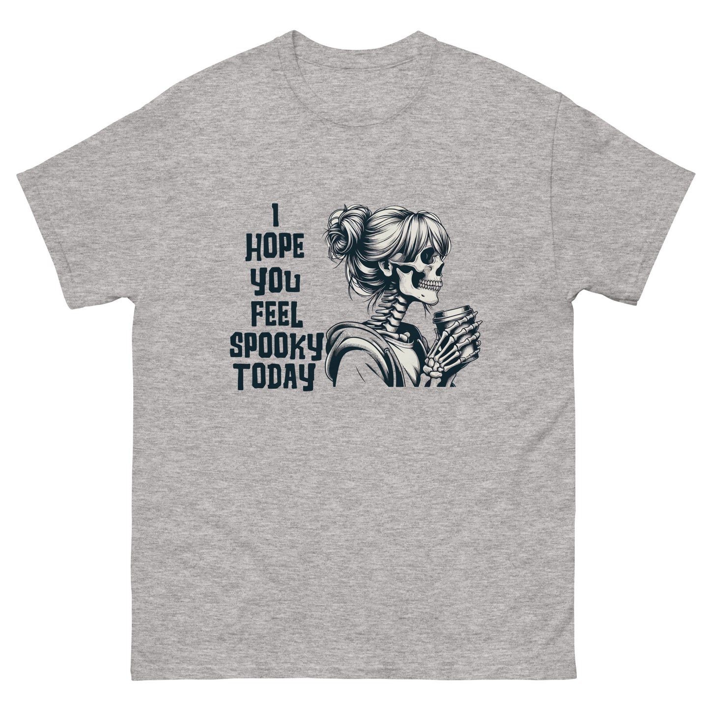 I Hope You Feel Spooky Today - Funny Halloween T-Shirt, Irreverent Shirt, Ironic T Shirt, Sarcastic Tee-Shirt, Witty Shirt, Halloween Tee