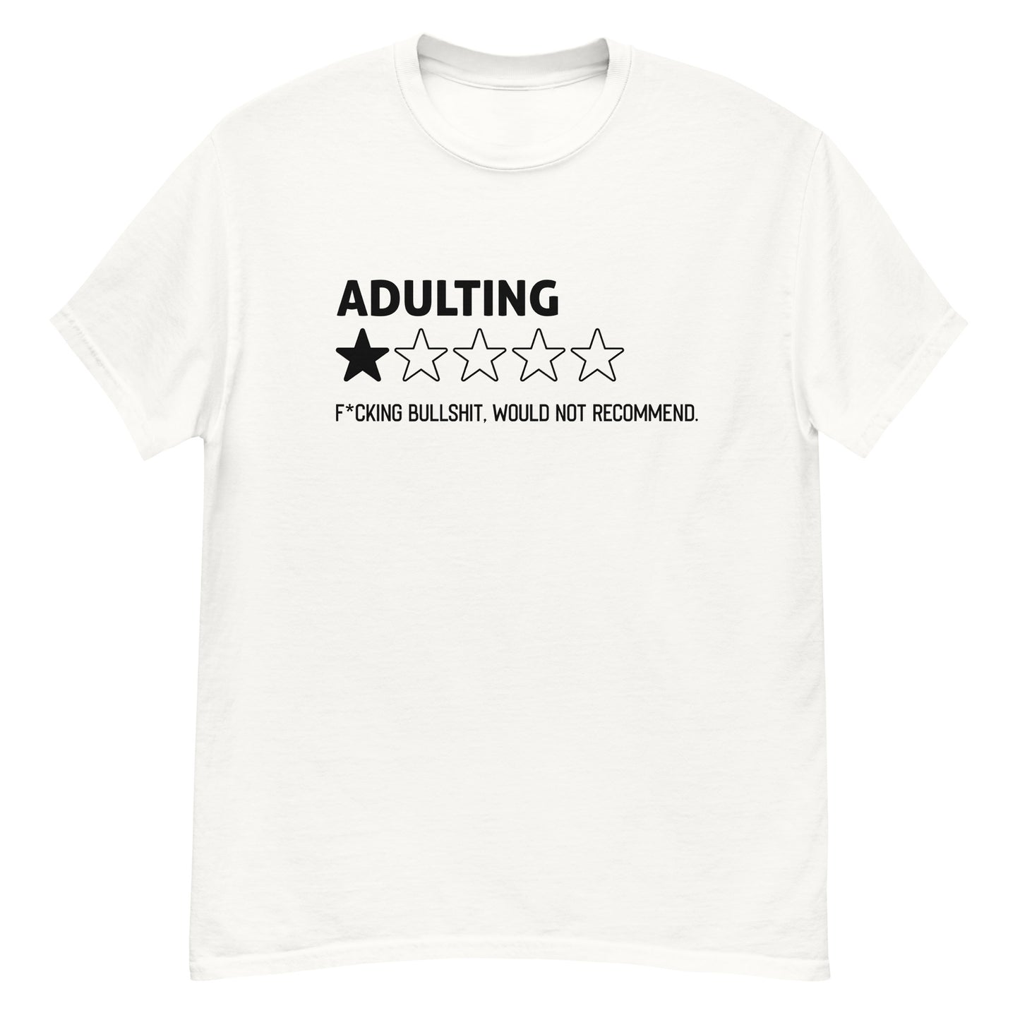 Adulting, Fucking Bullshit, Would Not Recommend - Funny T-Shirt, Irreverent Shirt, Ironic T Shirt, Sarcastic Tee-Shirt, Witty Shirt