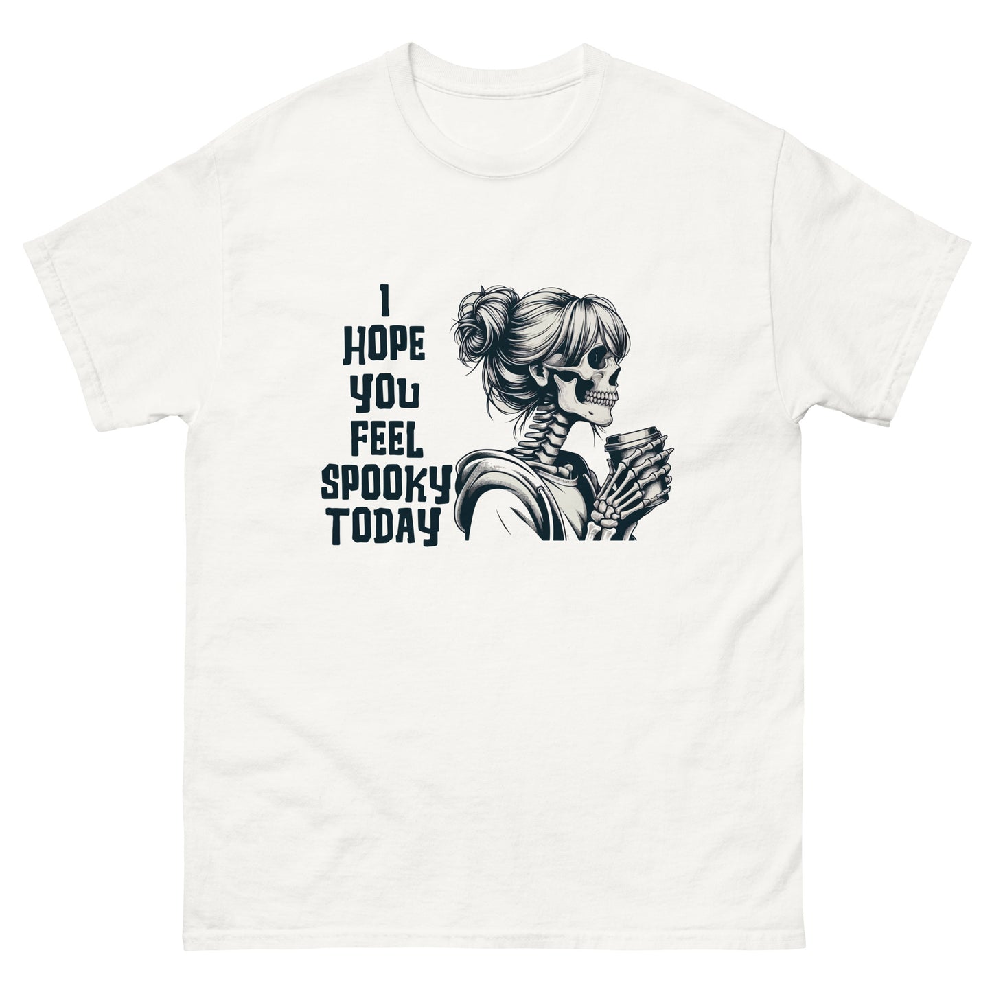 I Hope You Feel Spooky Today - Funny Halloween T-Shirt, Irreverent Shirt, Ironic T Shirt, Sarcastic Tee-Shirt, Witty Shirt, Halloween Tee